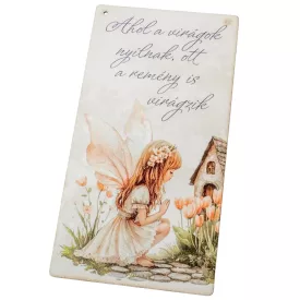 Nyomtatott fa tábla - Ahol a virágok nyílnak.. 13x24,3cm