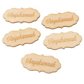 Natúr fa Anyukámnak felirattal  tábla 7cm 5db-os