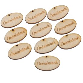 Natúr fa ovál "Óvónéninek" tábla 4cm 10db-os