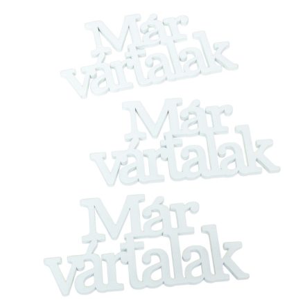 Fa Már vártalak felirat 14cm 3db-s