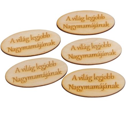 Natúr fa ovális A világ legjobb Nagymamájának 8cm 5db-os