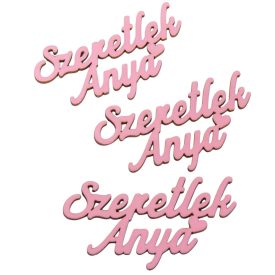 Szeretlek Anya felirat málna 9,5cm 3db-os