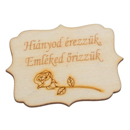 Natúr fa Hiányod érezzük Emléked őrizzük fodros tábla 8cm