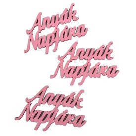 Anyák Napjára felirat málna 8cm 3db-os