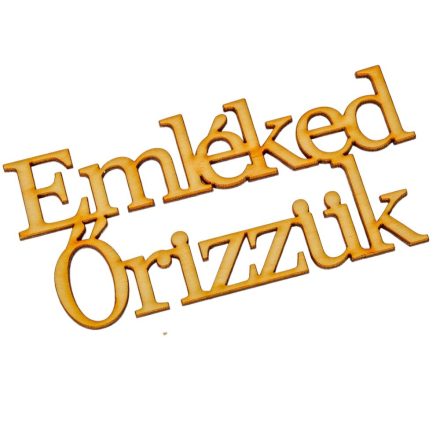 Natúr fa Emléked Őrizzük felirat 14cm