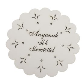   Díszes Anyunak sok szeretettel feliratú tábla koszorúra fehér 18cm