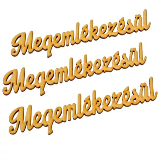 Megemlékezésül felirat 15cm 3db-os