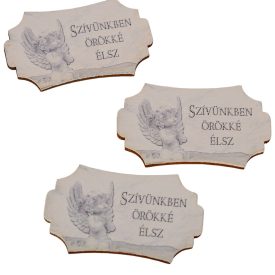   Nyomtatott fa tábla - Szívünkben örökké élsz 6,5cm 3db-os
